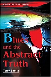 Blues and the Abstract Truth: A Don DeCarlo Thriller (Paperback)