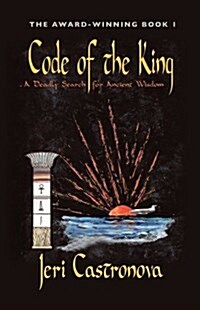 Code of the King: A Deadly Search for Ancient Wisdom - Award-Winning Book 1 of the Master of the Edge Supernatural Thriller Trilogy (Paperback)