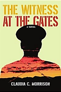 The Witness at the Gates (Paperback)
