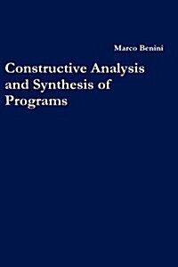 Constructive Analysis and Synthesis of Programs (Hardcover)