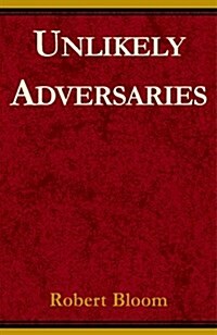 Unlikely Adversaries (Hardcover)