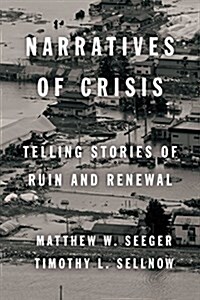 Narratives of Crisis: Telling Stories of Ruin and Renewal (Hardcover)
