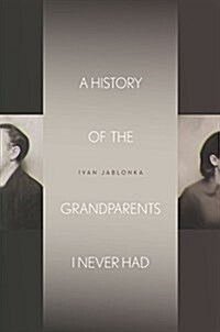 A History of the Grandparents I Never Had (Hardcover)