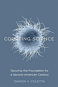 Courting Science: Securing the Foundation for a Second American Century (Hardcover)