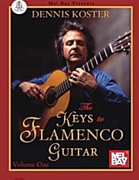 The Keys to Flamenco Guitar Volume 1 (Paperback)