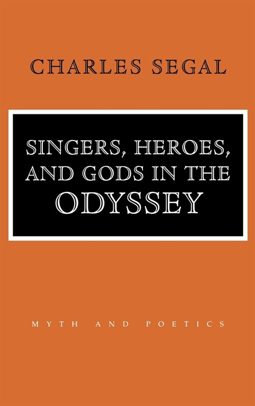 Singers, Heroes, and Gods in the Odyssey: Life in a Modern Matriarchy (Hardcover)