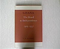 Ghana: The Road to Independence, 1919-1957 (Hardcover, 3, Revised)