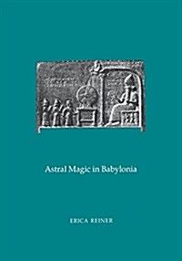 Astral Magic in Babylonia: Transactions, American Philosophical Society (Vol. 85, Part 4) (Paperback, Transactions of)