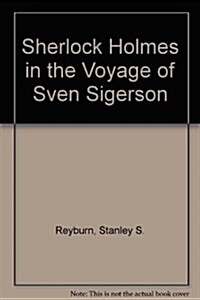 Sherlock Holmes in the Voyage of Sven Sigerson (Paperback)