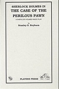 Sherlock Holmes in the Case of the Perilous Pawn (Paperback)