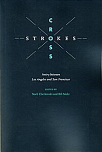 Cross Strokes: Poetry Between Los Angeles and San Francisco (Paperback)