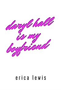Daryl Hall Is My Boyfriend (Paperback)