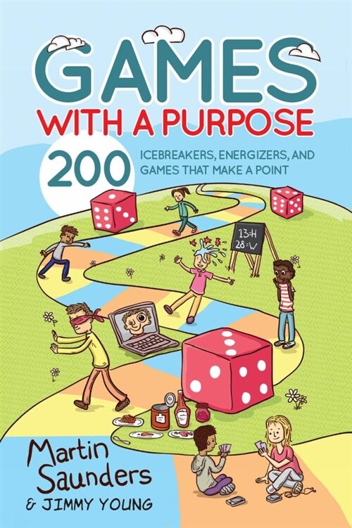 Games with a Purpose : 200 icebreakers, energizers, and games that make a point (Paperback, New ed)