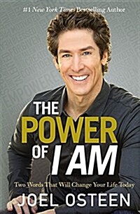The Power of I Am: Two Words That Will Change Your Life Today (Paperback)
