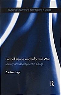 Formal Peace and Informal War : Security and Development in Congo (Paperback)