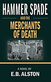 Hammer Spade and the Merchants of Death (Paperback)