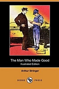 The Man Who Made Good (Illustrated Edition) (Paperback)