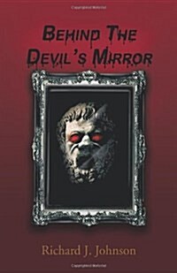 Behind the Devils Mirror (Paperback)