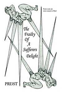 The Frailty of a Sufferers Delight (Hardcover)
