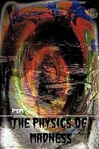 The Physics of Madness (Paperback)