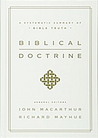 [중고] Biblical Doctrine: A Systematic Summary of Bible Truth (Hardcover)