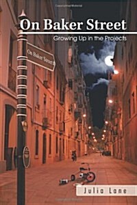 On Baker Street: Growing Up in the Projects (Paperback)