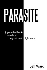 Parasite: Joyous Flashbacks Amidst a Crystal Meth Nightmare (Paperback)