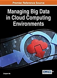 Managing Big Data in Cloud Computing Environments (Hardcover)