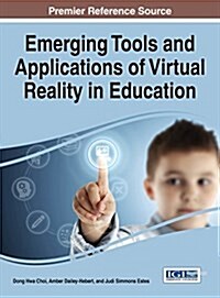 Emerging Tools and Applications of Virtual Reality in Education (Hardcover)