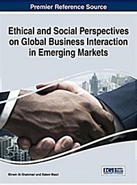 Ethical and Social Perspectives on Global Business Interaction in Emerging Markets (Hardcover)