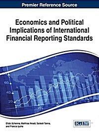 Economics and Political Implications of International Financial Reporting Standards (Hardcover)