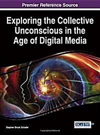 Exploring the Collective Unconscious in the Age of Digital Media (Hardcover)