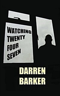 Watching Twenty Four Seven (Paperback)