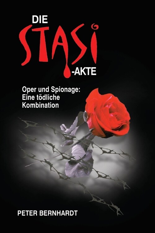 Die Stasi-Akte: Oper und Spionage: Eine t?liche Kombination (Diva Unverzagt Buch 1) (Paperback)