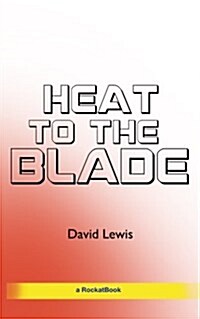 Heat to the Blade (Paperback)