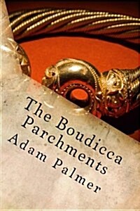 The Boudicca Parchments (Paperback)
