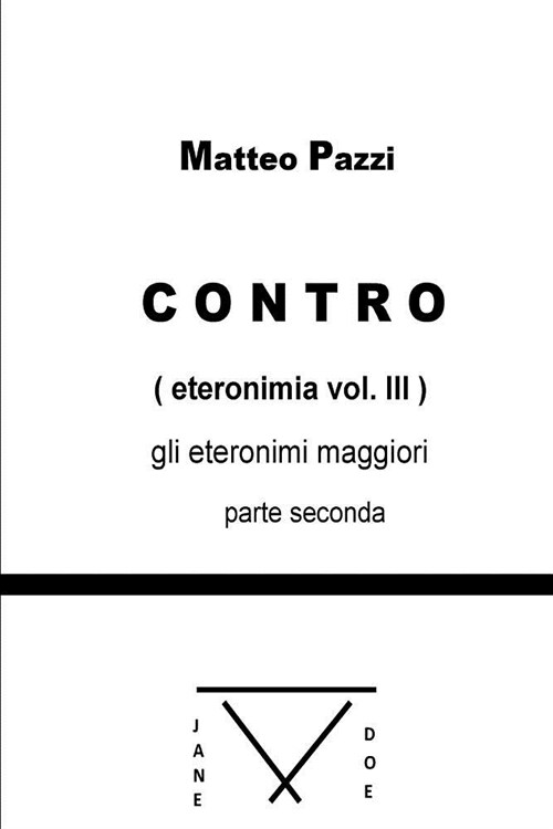 CONTRO(eteronimia - vol. III parte seconda): Gli eteronimi maggiori parte seconda (Paperback)