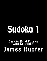 Sudoku 1: Easy to Hard Puzzles With Solutions! (Paperback)