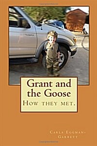 Grant and the Goose (Paperback, 1st, Large Print)