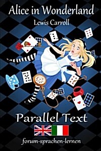 Alice in Wonderland / Alice Nel Paese Delle Meraviglie (Paperback, Bilingual)