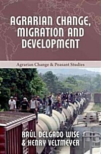Agrarian Change, Migration and Development (Paperback)