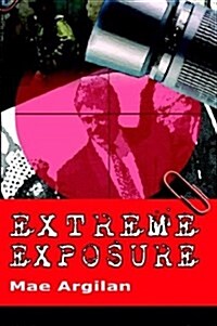 Extreme Exposure (Paperback)