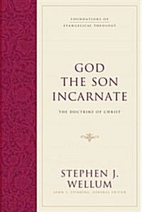 God the Son Incarnate: The Doctrine of Christ (Hardcover)
