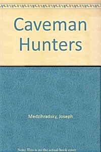 Caveman Hunters (Paperback)