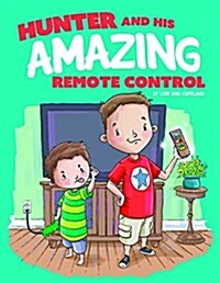 Hunter and His Amazing Remote Control (Paperback)