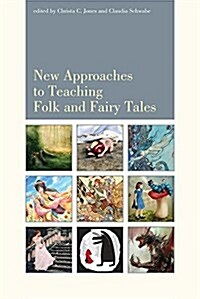 New Approaches to Teaching Folk and Fairy Tales (Paperback)