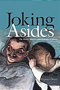 Joking Asides: The Theory, Analysis, and Aesthetics of Humor (Paperback)