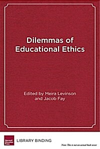 Dilemmas of Educational Ethics: Cases and Commentaries (Library Binding)