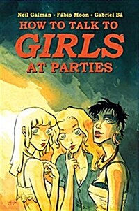 Neil Gaimans How to Talk to Girls at Parties (Hardcover)
