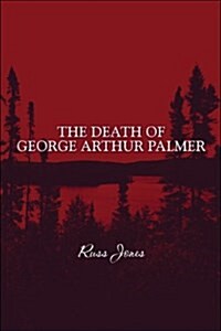 The Death of George Arthur Palmer (Paperback)